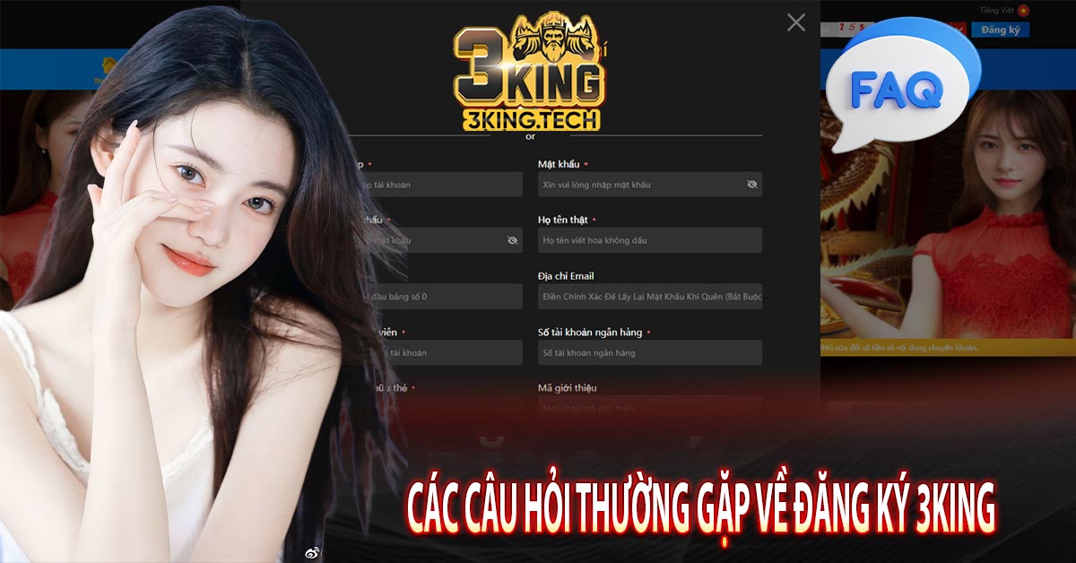 Các câu hỏi thường gặp về đăng ký 3King