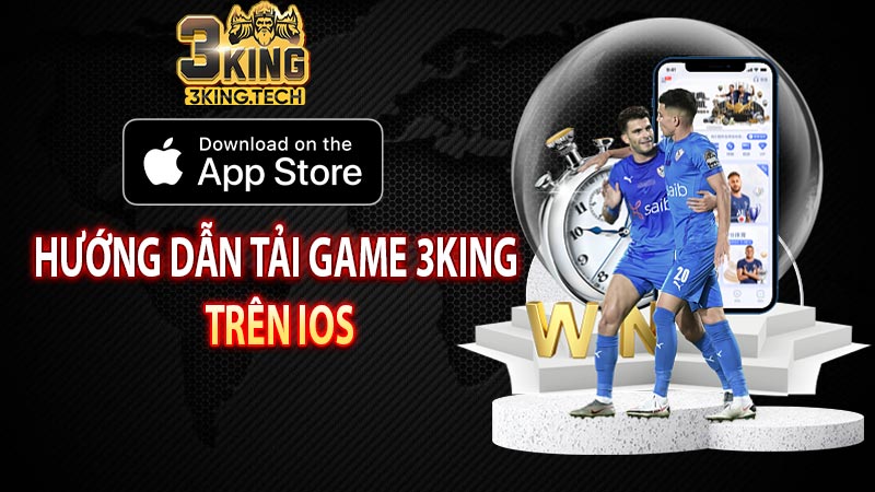 Hướng dẫn tải game 3king trên iOS