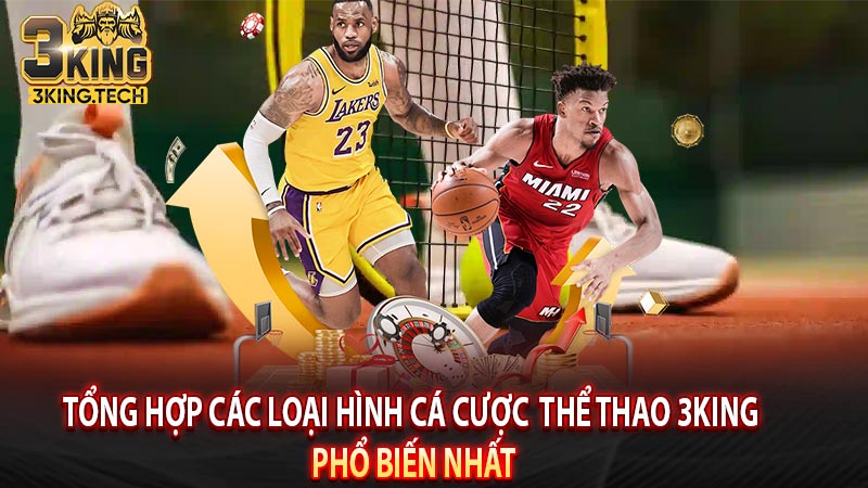 Tổng hợp các loại hình cá cược thể thao 3King phổ biến nhất