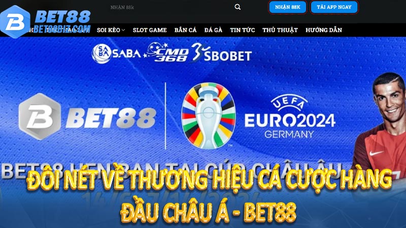 Đôi nét về thương hiệu cá cược hàng đầu Châu Á - Bet88 