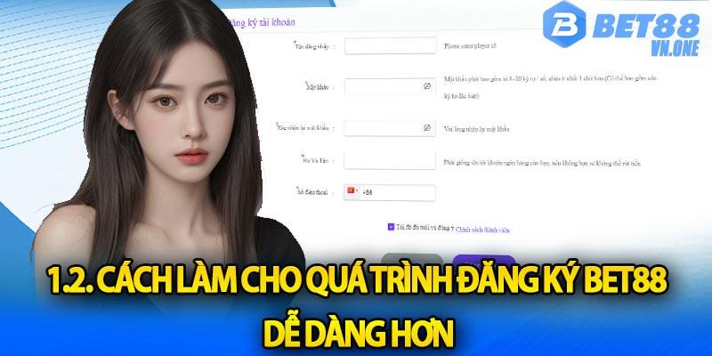 1.2. Cách làm cho quá trình đăng ký bet88 dễ dàng hơn